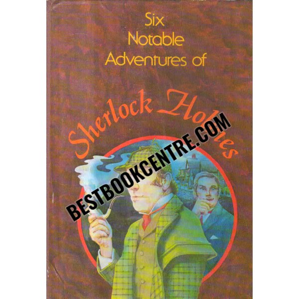 six notable adventures of sherlock holmes