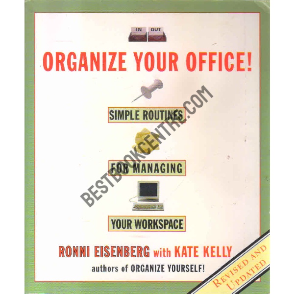 Organize your office simple routines for managing your workspace