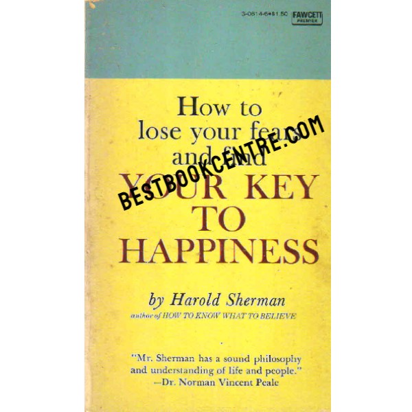 How to Lose your fears and find your key to Happiness