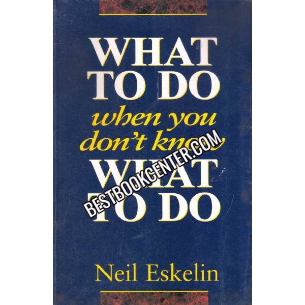 What To DO When You Dont Know What To DO 