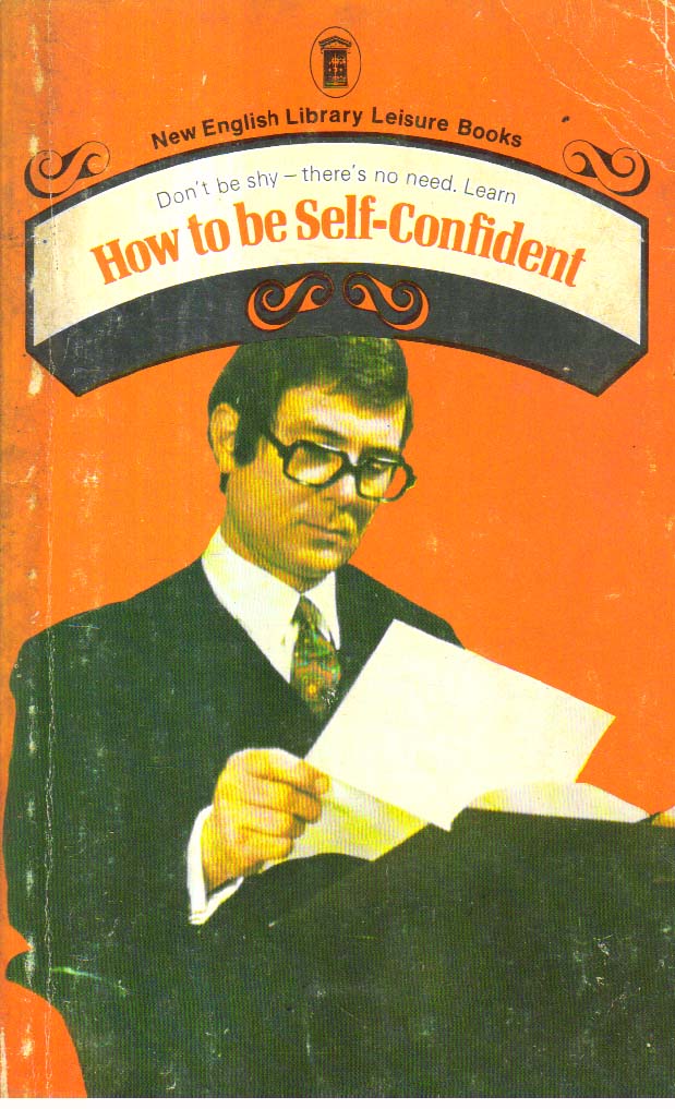 How to be Self-Confident.