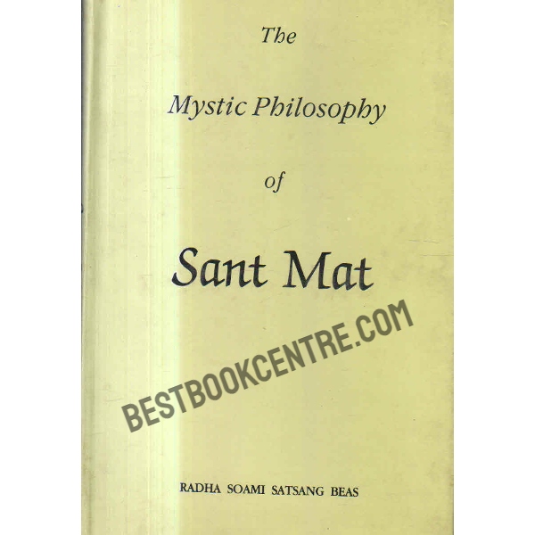 The mystic philosophy of sant mat