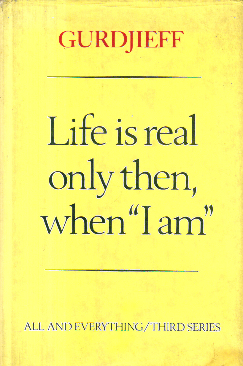Life is Real Only Then, When 'I Am':