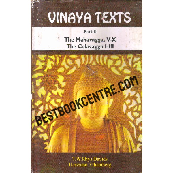 Vinaya Texts Part 2  the mahavagga, V-X the culavagga I-III