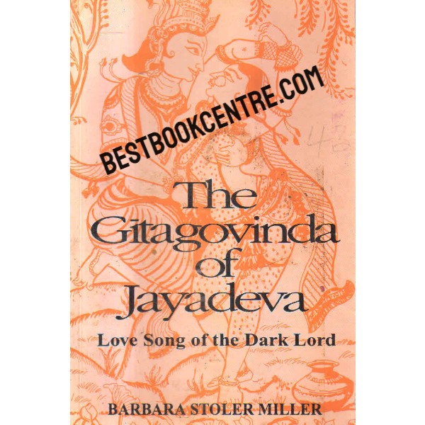 the gitagovinda of jayadeva love song of the dark lord 1st edition