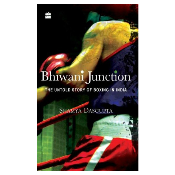 Bhiwani Junction: The Untold Story Of Boxing In India