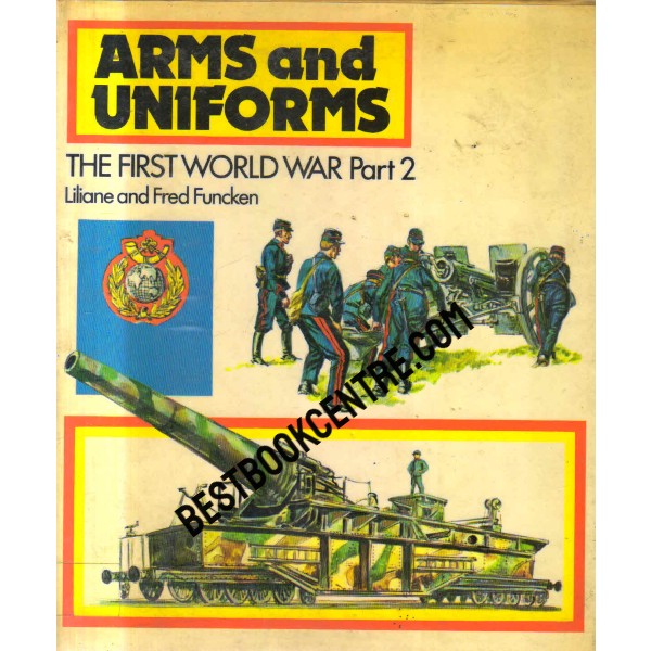 Arms and Uniforms: The First World War Part 2 1st edition