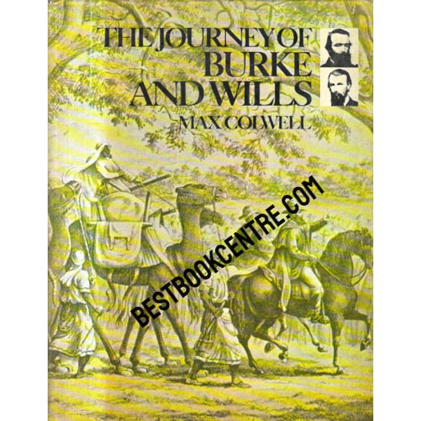 The Journey of Burke and Wills 1st edition