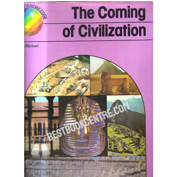 World of knowledge series The Coming of Civilization