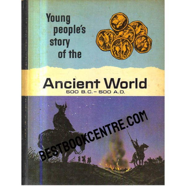 Young People Story of Our Heritage The Ancient World 500 BC 500 AD