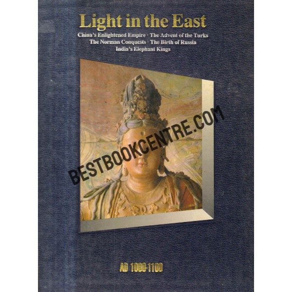Light in the East AD 1000-1100 [time life books]