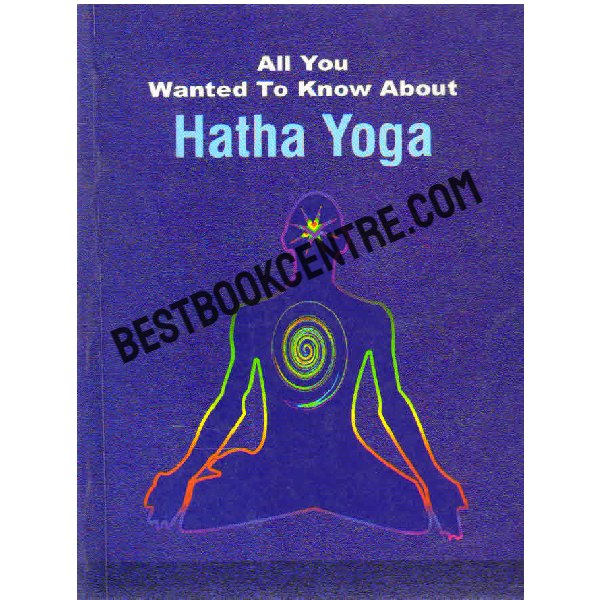 All you Wanted to Know about Hatha Yoga