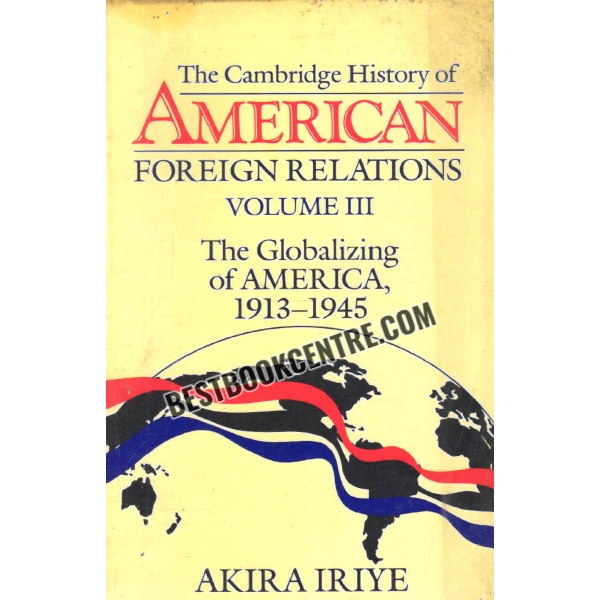 the cambridge history of american foreign relations volume 1, 2 and 3