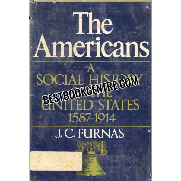 the americans a social history of the united states 1587 to 1914 1st edition