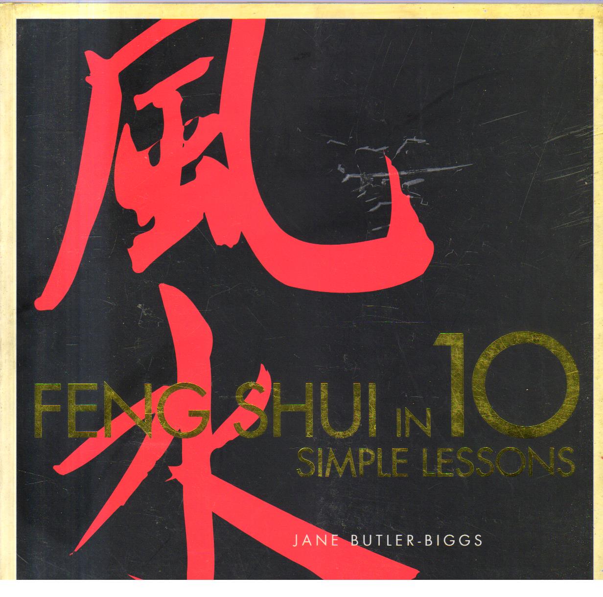 Feng Shui in 10 Simple Lessons