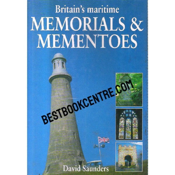 britains maritime memorials and mementoes 1st edition