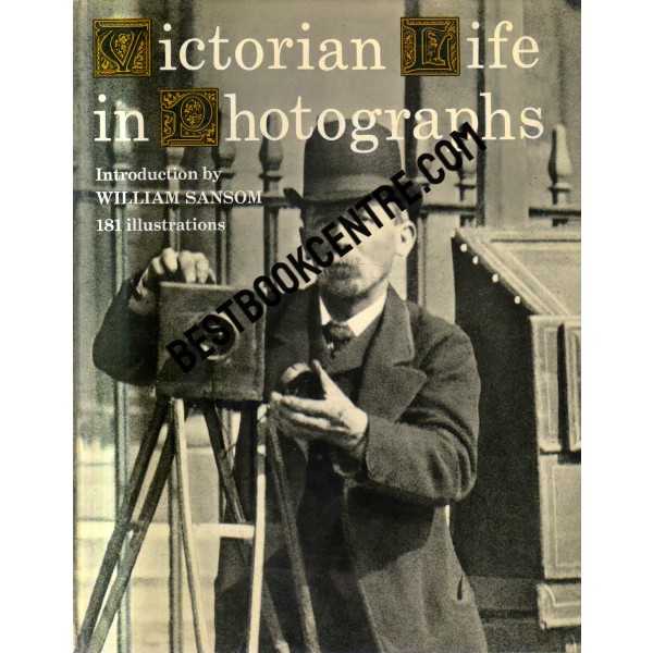 Victorian Life in Photographs 1st edition
