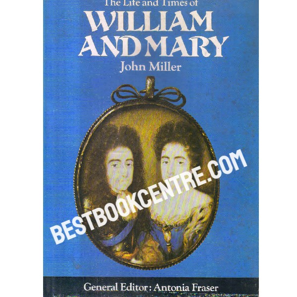 The Life and Times of William and Mary 1st edition