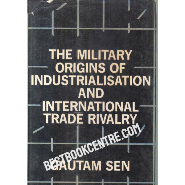 the military origins of international trade rivalry 1st edition