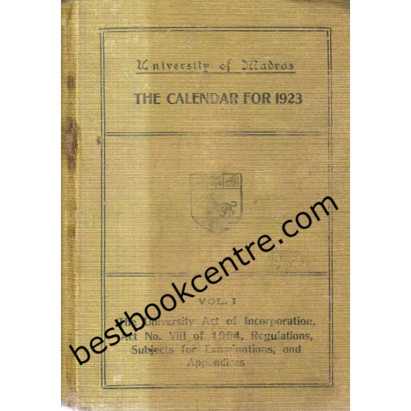 University Of Madras The Calendar For 1923 (Volume 1)