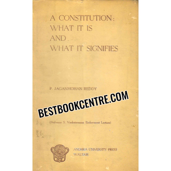 a constitution what it is and what it signifies 1st editino