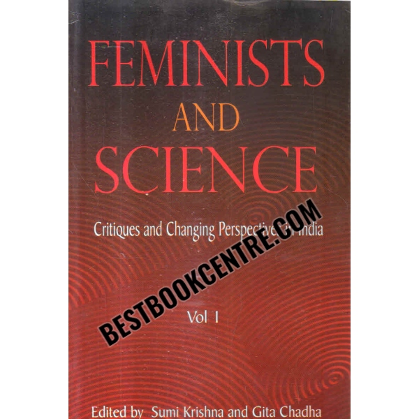 Feminists & Science: Critiques & Changing Perspectives in India -- Volume 1