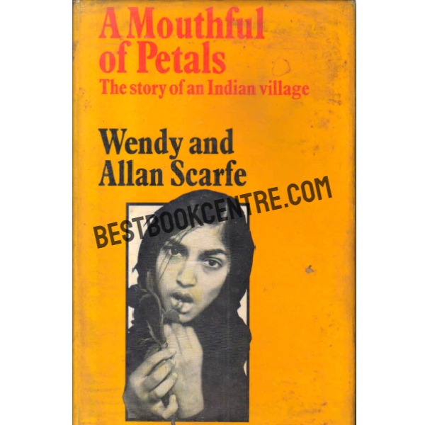 A mouthful of petals the story of an indian village 1st edition