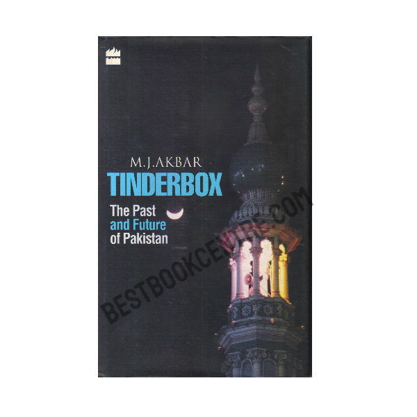 Tinderbox : The Past And Future Of Pakistan