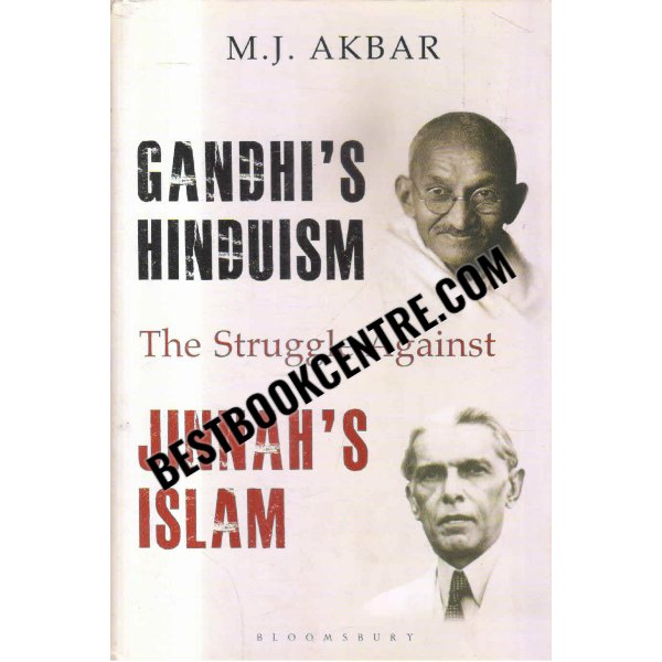 gandhis hinduism the struggle against jinnahs islam 1st edition