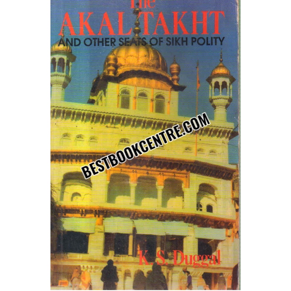 The Akal Takht and other seats of Silk Polity 1st edition