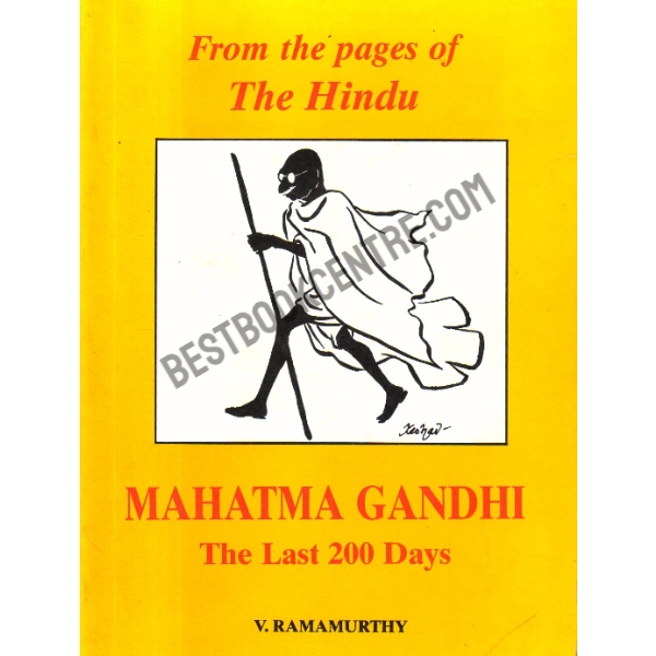 Mahatma Gandhi the Last 200 Days.
