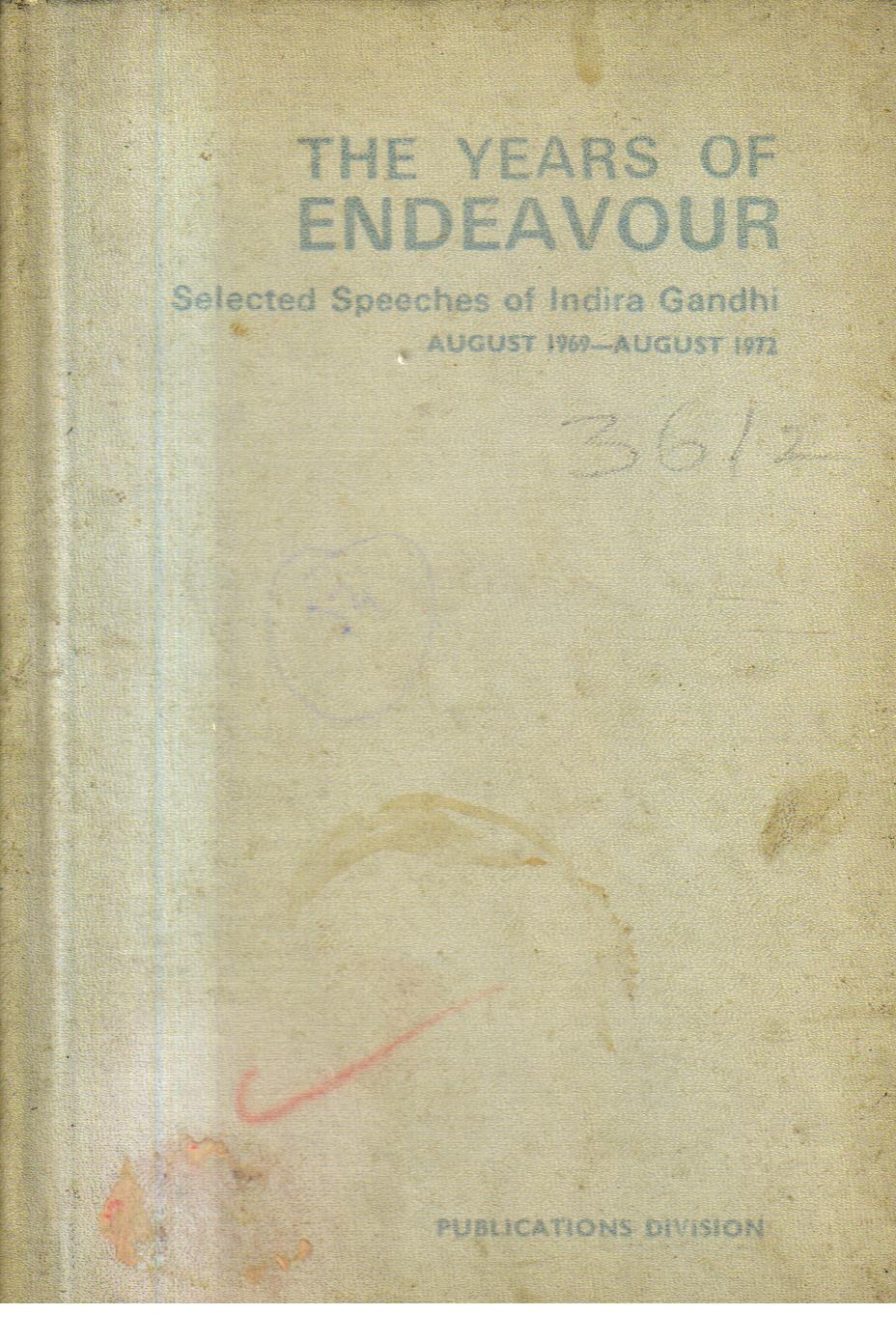 The Years of Endeavour.[selected Speeches of Indra Gandhi]