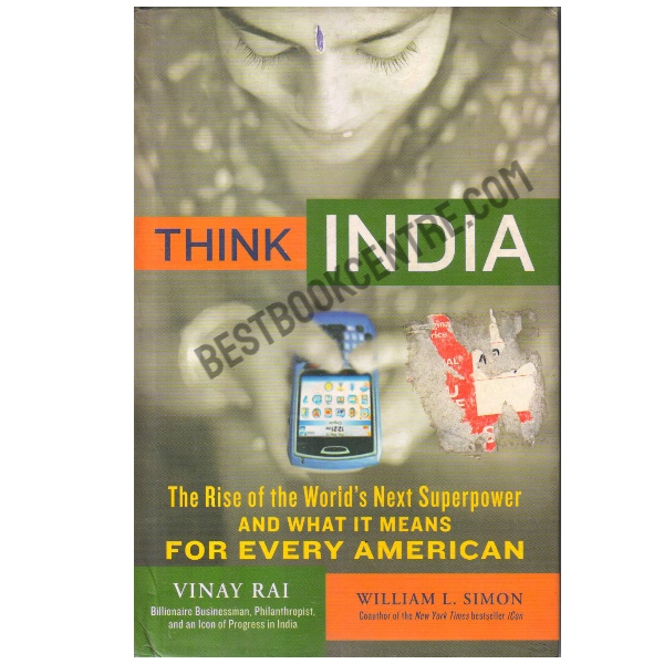 Think India: The Rise of the World's Next Superpower and What It Means for Every American