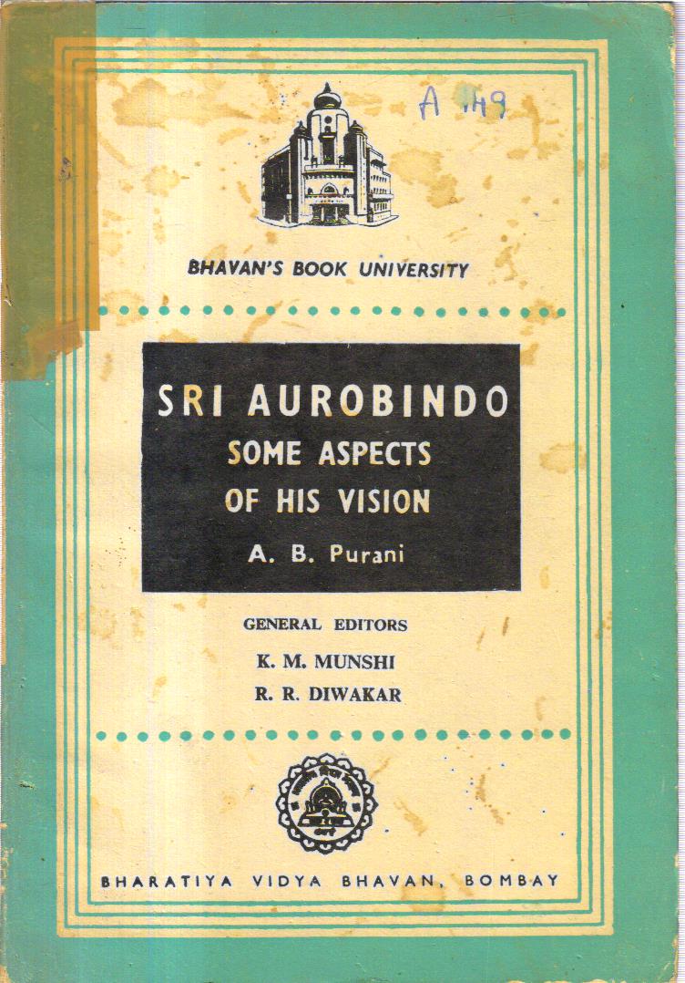 Sri Aurobindo Some aspects of his Vision
