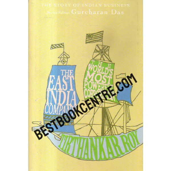 the east india company the worlds most powerful corporation 1st edition