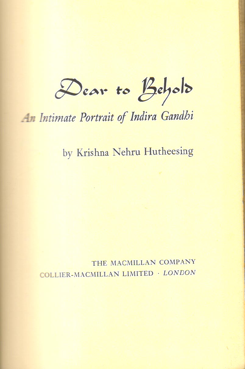 Dear to Behold An Intimate Portrait of Indira Gandhi