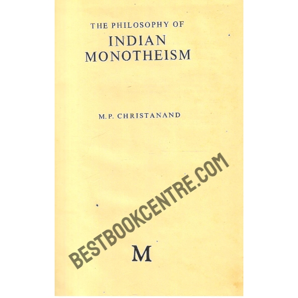 The Philosophy of Indian Monotheism. 1st Edition