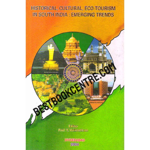 historical cultural eco tourism in south india emerging trends 1st edition