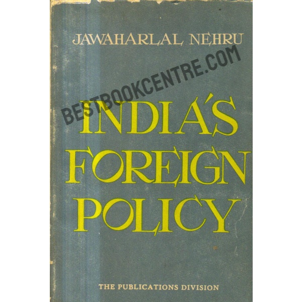 Indias Foreign Policy (Selected Speeches, September 1946- April 1961) 1st Edition