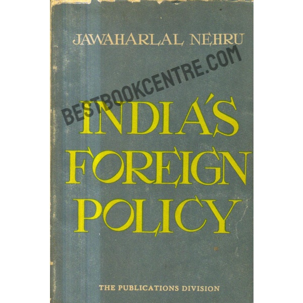 Indias Foreign Policy (Selected Speeches, September 1946- April 1961) 1st Edition
