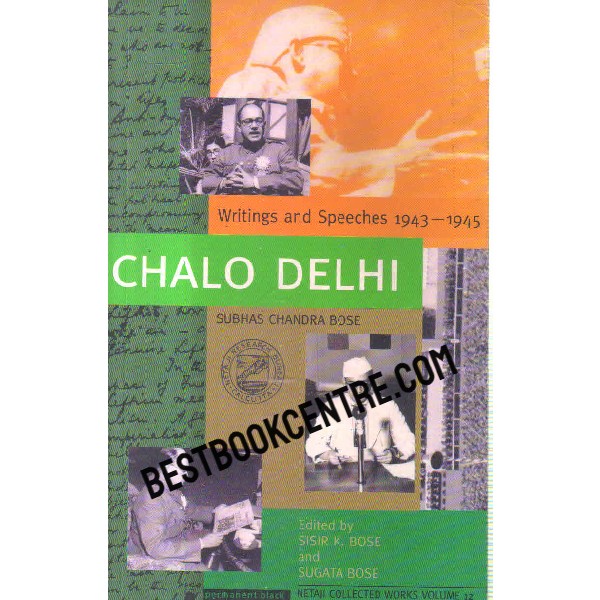 chalo delhi writings and speeches 1943 to 1945