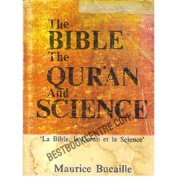 The Bible the Quran and Science