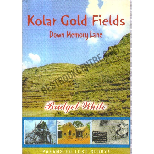 Kolar Gold Fields Down Memory Lane