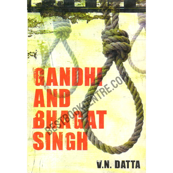 Gandhi and Bhagat Singh.