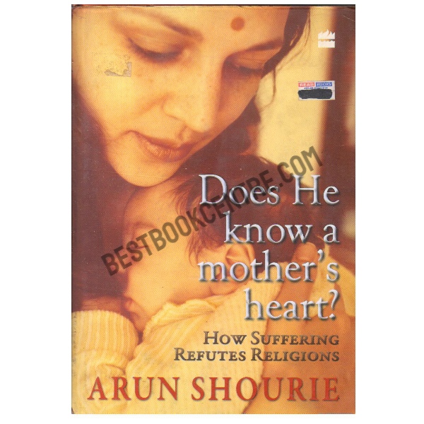 Does He Know A Mother's Heart : How Suffering Refutes Religion