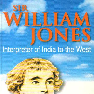 Sir William Jones: Interpreter of India to the West