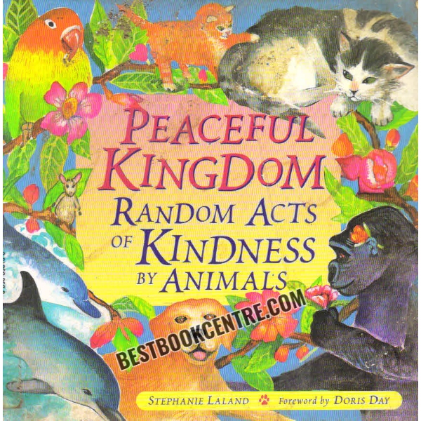 peaceful kingdom random acts of kindness by animals 