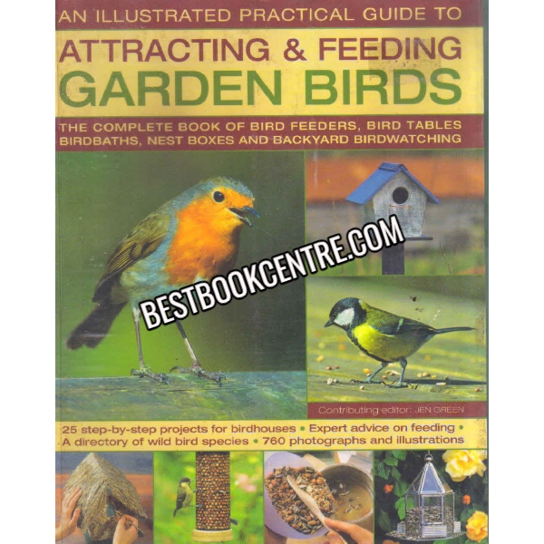 An ILLUSTRATED PRACTICAL GUIDE TO ATTRACTING & FEEDING GARDEN BIRDS  