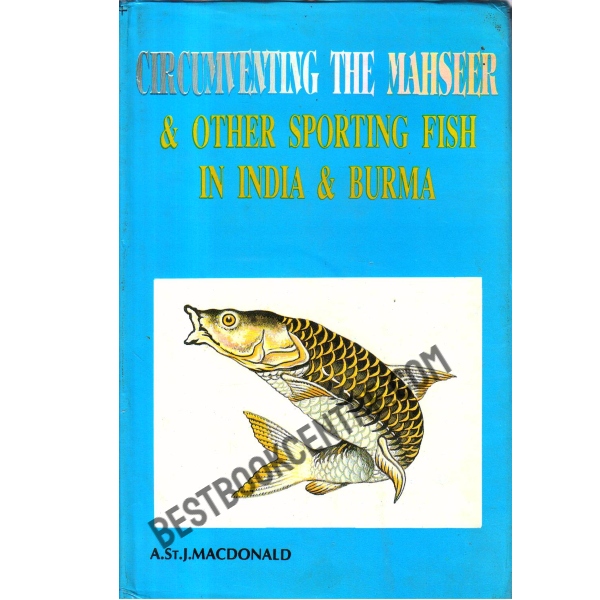 Circumventing The Masheer & Other Sporting Fish in India & Biurma