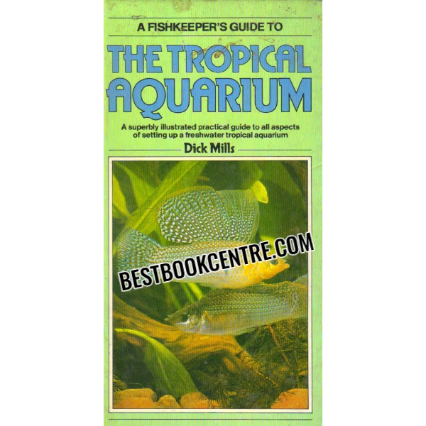 a fishkeepers guide to the tropical aquarium 